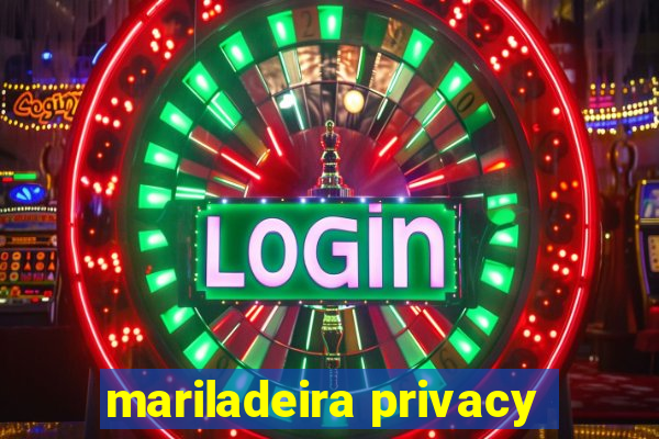 mariladeira privacy